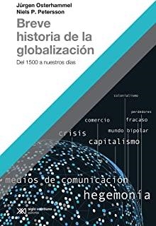 BREVE HISTORIA DE LA GLOBALIZACIÓN | 9789876298988 | PETERSSON, OSTERHAMMEL