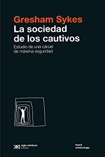 SOCIEDAD DE LOS CAUTIVOS | 9789876297776 | SYKES, GRESHAM M,