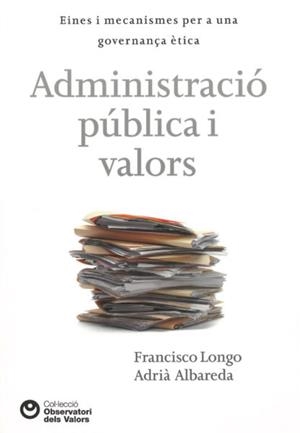 ADMINISTRACIÓ PÚBLICA I VALORS | 9788472269743 | LONGO MARTINEZ, FRANCISCO / ALBAREDA SANZ, ADRIÀ