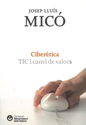 CIBERÈTICA, TIC I VALORS | 9788472269446 | MICÓ, JOSEP LLUÍS