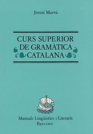 CURS SUPERIOR GRAMATICA CATALANA | 9788472261532 | MARVÀ, JERONI