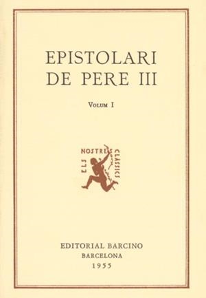 EPISTOLARI DE PERE III. VOLUM I | 9788472261990 | PERE III