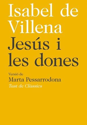 JESUS I LES DONES | 9788472267763 | DE VILLENA, ISABEL / PESSARRODONA, MARTA