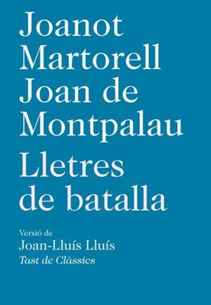 LLETRES DE BATALLA | 9788472267879 | MARTORELL, JOANOT / DE MONTPALAU, JOAN