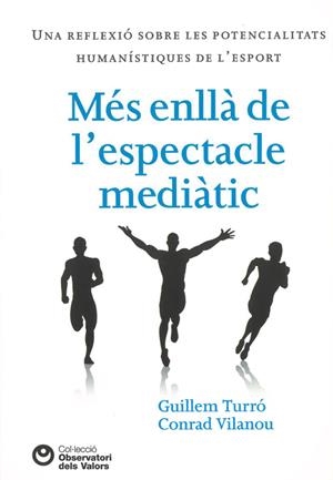 MÉS ENLLÀ DE L’ESPECTACLE MEDIÀTIC | 9788472269545 | TURRÓ, GUILLEM / VILANOVA, CONRAD