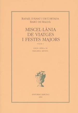 MISCEL·LÀNIA DE VIATGES I FESTES MAJORS | 9788472266605 | D'AMAT I DE CORTADA I BARÓ DE MALDÀ, RAFAEL