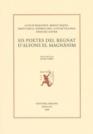 SIS POETES DEL REGNAT D'ALFONS EL MAGNÀNIM | 9788472267534 | DE REQUESENS, LLUÍS / MIQUEL, BERNAT / GARCIA, MARTÍ / DIES, RODRIGO / DE VILA-RASA, LLUÍS / SUNYER,