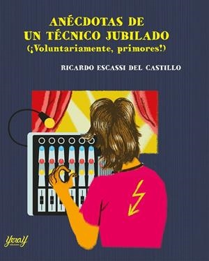 ANÉCDOTAS DE UN TÉCNICO JUBILADO | 9788412623802 | DEL CASTILLO ESCASSI, RICARDO