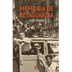 MEMORIA DE RETAGUARDIA | 9788419595324 | DELGADO, JULIÁN