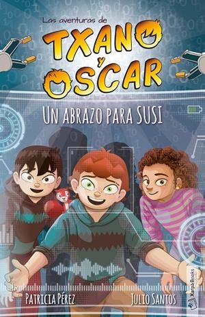 AVENTURAS DE TXANO Y ÓSCAR 11. UN ABRAZO PARA SUSI | 9788418875465 | SANTOS, JULIO