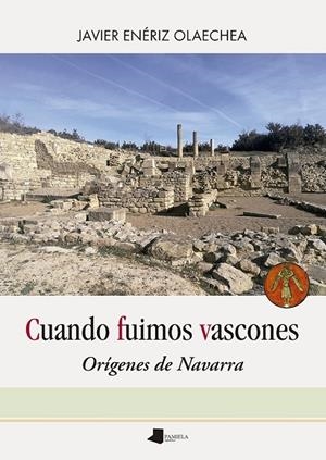 CUANDO FUIMOS VASCONES | 9788491723097 | ENÉRIZ OLAECHEA, JAVIER