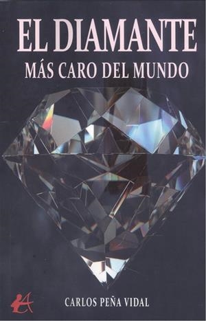 DIAMANTE MÁS CARO DEL MUNDO, EL | 9788419595409 | PEÑA VIDAL, CARLOS
