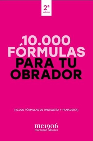 10.000 FÓRMULAS PARA TU OBRADOR (2A EDICIÓN) | 9788472121935 | MONTAGUD EDITORES