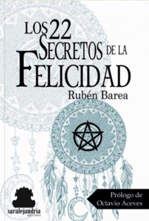 22 SECRETROS DE LA FELICIDAD, LOS | 9788494716140 | BAREA RUBIO, RUBEN