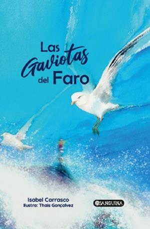 GAVIOTAS DEL FARO, LAS | 9788412307573 | CARRASCO, ISABEL