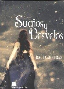 SUEÑOS Y DESVELOS | 9788494742255 | CARRERAS DOMINGUEZ, RAUL