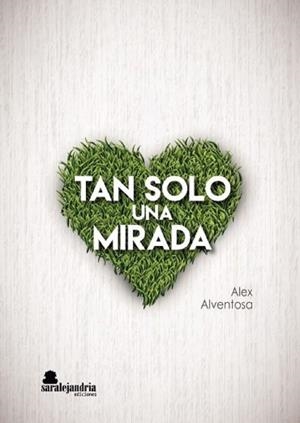 TAN SOLO UNA MIRADA | 9788417409050 | ALVENTOSA NAVARRO, ALEX