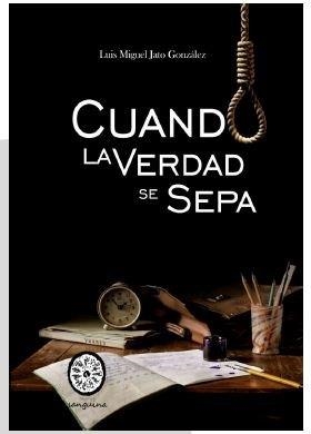 CUANDO LA VERDAD SE SEPA | 9788417409678 | JATO GONZALEZ, LUIS MIGUEL