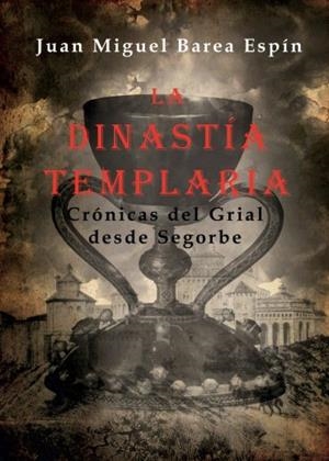 DINASTIA TEMPLARIA, LA | 9788417409289 | BAREA ESPIN, JUAN MIGUEL