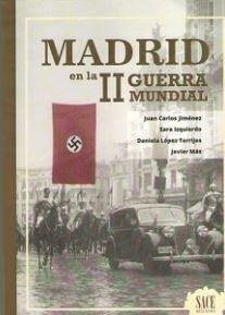 MADRID EN LA II GUERRA MUNDIAL | 9788417995539 | JIMENEZ, JUAN CARLOS / IZQUIERDO, SARA