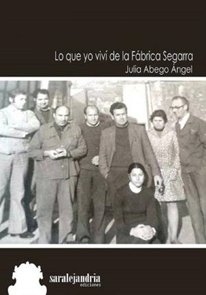 LO QUE YO VIVI DE LA FABRICA SEGARRA | 9788494684593 | ABEGO ANGEL, JULIA