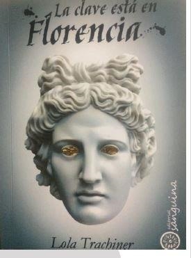 CLAVE ESTA EN FLORENCIA, LA | 9788417409296 | TRACHINER ARAGO, LOLA