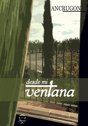 DESDE MI VENTANA | 9788494565533 | CRUZANS GONZALVO, ANTONIO
