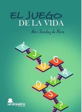 JUEGO DE LA VIDA, EL | 9788494797309 | SANCHEZ DE HARO, MAR