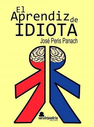 APRENDIZ DE IDIOTA, EL | 9788494742200 | PERIS PANACH, JOSE