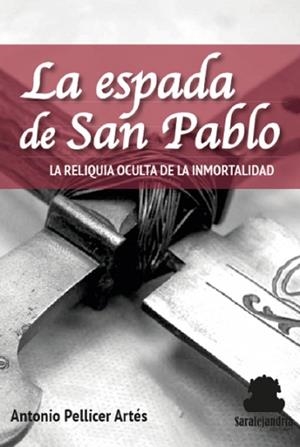 ESPADA DE SAN PABLO, LA | 9788417409074 | PELLICER ARTES, ANTONIO