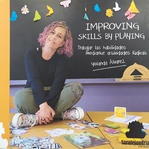 IMPROVING SKILLS BY PLAYING | 9788419104281 | ALVAREZ, YOLANDA