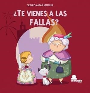 TE VIENES A LAS FALLAS | 9788417995348 | AMAR MEDINA, SERGIO