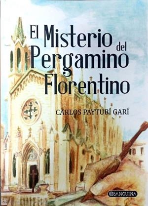 MISTERIO DEL PERGAMINO FLORENTINO, EL | 9788412365344 | PAYTUBI GARI, CARLOS