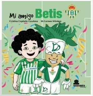MI AMIGO BETIS | 9788417995065 | EXPOSITO ESCALONA, CRISTINA