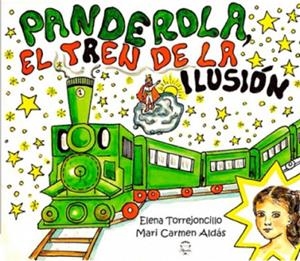 PANDEROLA, EL TREN DE LA ILUSION | 9788494565526 | TORREJONCILLO ROIG, MARIA ELENA