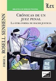 CRONICAS DE UN JUEZ PENAL | 9789564071527 | ROSELL SENHENN, JORGE L.