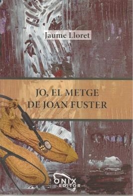 JO, EL METGE DE JOAN FUSTER | 9788412151923 | LLORET, JAUME