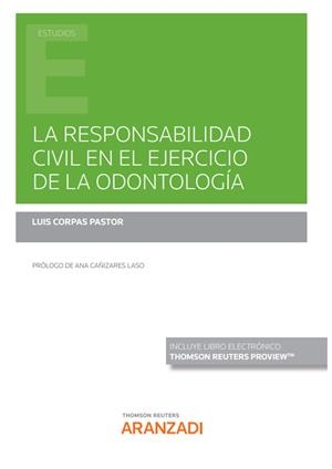 RESPONSABILIDAD CIVIL EN EL EJERCICIO DE LA ODONTOLOGÍA, LA (PAPEL + E-BOOK) | 9788411254564 | CORPAS PASTOR, LUIS