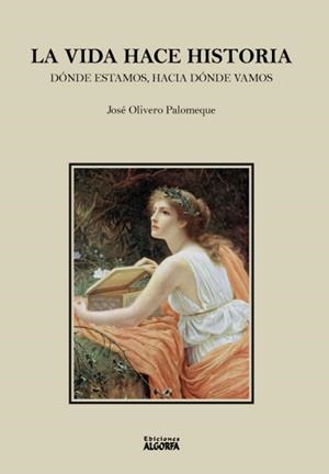 VIDA HACE HISTORIA, LA | 9788412634440 | OLIVERO PALOMEQUE, JOSÉ