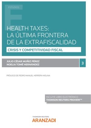 HEALTH TAXES LA ULTIMA FRONTERA DE LA EXTRAFISCALIDAD | 9788411244442 | MUÑIZ PEREZ, JULIO CESAR / TOME, NOELIA