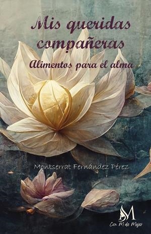 MIS QUERIDAS COMPAÑERAS | 9788419327888 | FERNÁNDEZ PÉREZ, MONTSERRAT