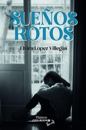SUEÑOS ROTOS | 9788419492241 | LÓPEZ VILLEGAS, ELVIRA