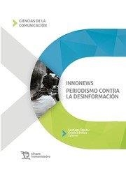 INNONEWS PERIODISMO CONTRA LA DESINFORMACIÓN | 9788419286604 | TEJEDOR,SANTIAGO/PULIDO,CRISTINA