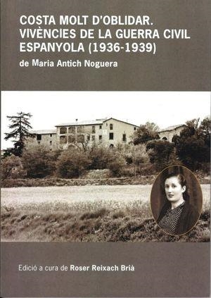 COSTA MOLT D'OBLIDAR. VIVÈNCIES DE LA GUERRA CIVIL ESPANYOLA (1936-1939) | 9788412064087 | REIXACH BRIÀ, ROSER