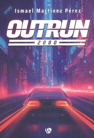 OUTRUN | 9788412614374 | MARTÍNEZ PÉREZ, ISMAEL