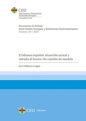 IDIOMA ESPAÑOL, EL : SITUACIÓN ACTUAL Y MIRADA AL FUTURO. UN CAMBIO DE MODELO | 9788419111425 | OLÁBARRI AZAGRA, JOSÉ