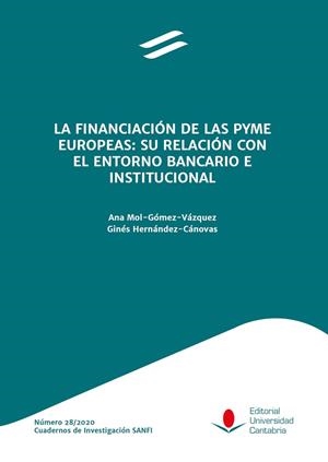 FINANCIACIÓN DE LAS PYME EUROPEAS, LA : SU RELACIÓN CON EL ENTORNO BANCARIO E INSTITUCIONAL | 9788417888749 | HERNÁNDEZ-CÁNOVAS, GINÉS