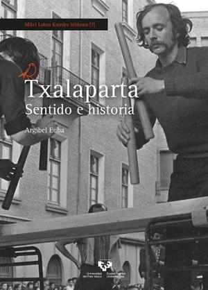 TXALAPARTA SENTIDO E HISTORIA | 9788413194905 | EUBA, ARGIBEL