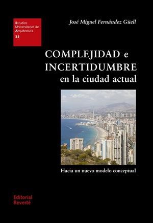 COMPLEJIDAD E INCERTIDUMBRE EN LA CIUDAD ACTUAL | 9788429121339 | FERNÁNDEZ GÜELL, JOSÉ MIGUEL