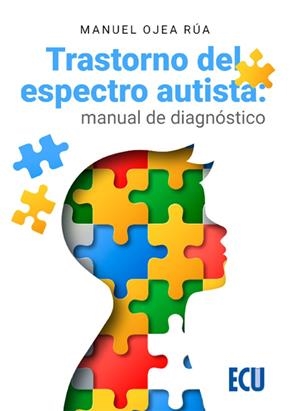 TRASTORNO DEL ESPECTRO AUTISTA: MANUAL DE DIAGNÓSTICO | 9788412519242 | OJEA RÚA, MANUEL